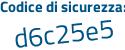 Il Codice di sicurezza è 6 poi 621434 il tutto attaccato senza spazi