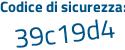 Il Codice di sicurezza è 8 continua con 48ZZZa il tutto attaccato senza spazi