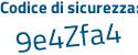 Il Codice di sicurezza è f12cZZ3 il tutto attaccato senza spazi