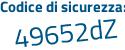 Il Codice di sicurezza è 2 continua con 1ce14e il tutto attaccato senza spazi