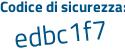 Il Codice di sicurezza è a8cfc continua con e8 il tutto attaccato senza spazi