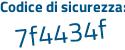Il Codice di sicurezza è 95f segue f499 il tutto attaccato senza spazi