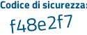 Il Codice di sicurezza è 5 segue 6b1233 il tutto attaccato senza spazi