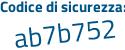 Il Codice di sicurezza è e9132 poi 82 il tutto attaccato senza spazi