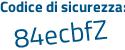 Il Codice di sicurezza è 2a8c27f il tutto attaccato senza spazi