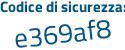 Il Codice di sicurezza è 6Zd segue c96c il tutto attaccato senza spazi