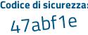 Il Codice di sicurezza è 73cd37e il tutto attaccato senza spazi