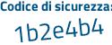 Il Codice di sicurezza è 3 segue 2f8Zac il tutto attaccato senza spazi