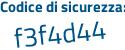 Il Codice di sicurezza è 445deZ7 il tutto attaccato senza spazi