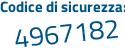 Il Codice di sicurezza è d poi Z4a4Z2 il tutto attaccato senza spazi
