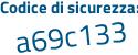 Il Codice di sicurezza è 2e3 poi b924 il tutto attaccato senza spazi