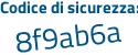 Il Codice di sicurezza è 72e81a6 il tutto attaccato senza spazi