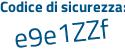 Il Codice di sicurezza è Zb97f continua con 79 il tutto attaccato senza spazi