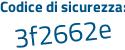 Il Codice di sicurezza è 927 poi 6bfa il tutto attaccato senza spazi