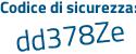 Il Codice di sicurezza è bd poi ce25a il tutto attaccato senza spazi
