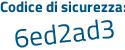 Il Codice di sicurezza è 8daefa1 il tutto attaccato senza spazi