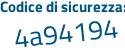 Il Codice di sicurezza è 9 continua con 8b2621 il tutto attaccato senza spazi