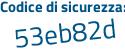 Il Codice di sicurezza è ee7a poi cc5 il tutto attaccato senza spazi