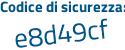 Il Codice di sicurezza è 7Z55 poi Zb2 il tutto attaccato senza spazi