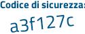 Il Codice di sicurezza è 6 segue b8cZ2b il tutto attaccato senza spazi