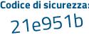 Il Codice di sicurezza è 9f4be segue fZ il tutto attaccato senza spazi