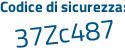 Il Codice di sicurezza è 4c3Z6fe il tutto attaccato senza spazi