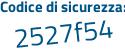 Il Codice di sicurezza è b1a64 continua con a7 il tutto attaccato senza spazi