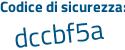 Il Codice di sicurezza è dcZee7f il tutto attaccato senza spazi