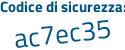 Il Codice di sicurezza è a488bZe il tutto attaccato senza spazi