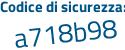 Il Codice di sicurezza è 6 poi a94ec8 il tutto attaccato senza spazi