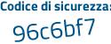 Il Codice di sicurezza è 4e225 segue cd il tutto attaccato senza spazi