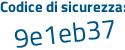 Il Codice di sicurezza è 646 segue b4f5 il tutto attaccato senza spazi