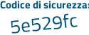 Il Codice di sicurezza è 2c2aa poi e3 il tutto attaccato senza spazi
