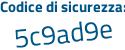 Il Codice di sicurezza è 5494aad il tutto attaccato senza spazi