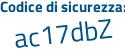Il Codice di sicurezza è b5 continua con bed57 il tutto attaccato senza spazi