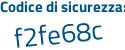 Il Codice di sicurezza è 7a3f poi 5ac il tutto attaccato senza spazi