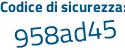 Il Codice di sicurezza è c11b segue 2e8 il tutto attaccato senza spazi