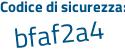 Il Codice di sicurezza è Z poi ee2227 il tutto attaccato senza spazi
