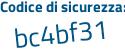 Il Codice di sicurezza è 1a continua con 9c8e7 il tutto attaccato senza spazi
