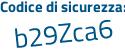 Il Codice di sicurezza è 1 continua con Z9f7ba il tutto attaccato senza spazi