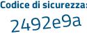 Il Codice di sicurezza è fc segue eeZ18 il tutto attaccato senza spazi