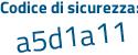 Il Codice di sicurezza è 182Z poi d78 il tutto attaccato senza spazi