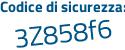 Il Codice di sicurezza è b continua con 228b76 il tutto attaccato senza spazi