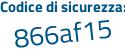 Il Codice di sicurezza è 6435 continua con 1bf il tutto attaccato senza spazi