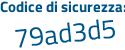 Il Codice di sicurezza è 79ab poi b66 il tutto attaccato senza spazi