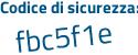 Il Codice di sicurezza è 4231ab8 il tutto attaccato senza spazi
