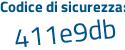 Il Codice di sicurezza è d segue 1d1476 il tutto attaccato senza spazi