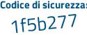 Il Codice di sicurezza è 9f segue 19b51 il tutto attaccato senza spazi
