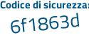 Il Codice di sicurezza è 9Ze continua con f7fZ il tutto attaccato senza spazi