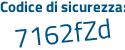 Il Codice di sicurezza è c4fZd segue 85 il tutto attaccato senza spazi